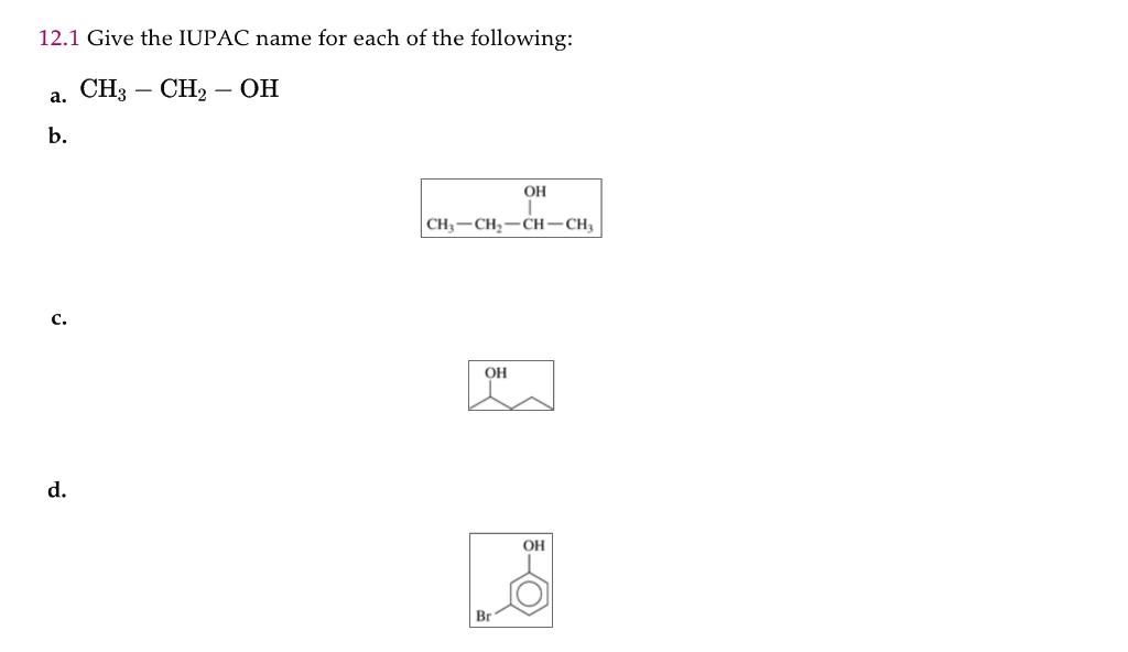 Solved 12.1 Give the IUPAC name for each of the following: | Chegg.com