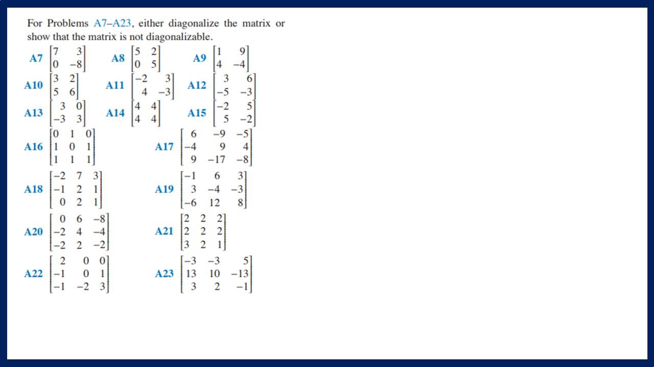 Solved For Problems A7-A23, either diagonalize the matrix or | Chegg.com