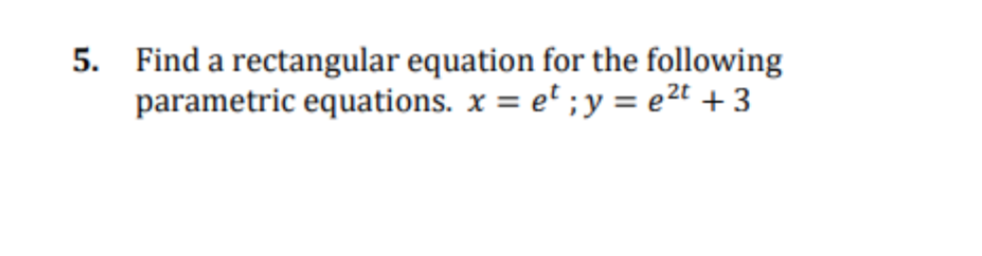Solved 5. Find a rectangular equation for the following | Chegg.com