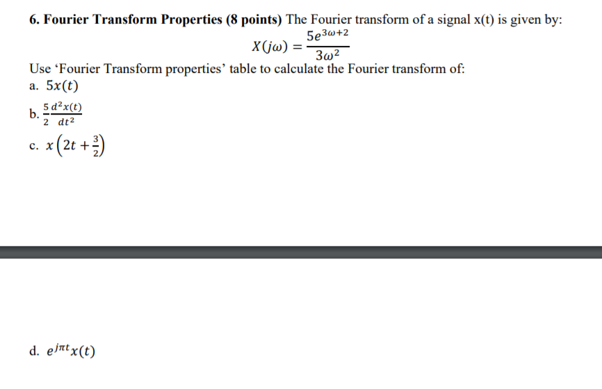 Solved 6. Fourier Transform Properties (8 Points) The | Chegg.com