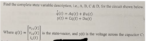 Solved Find the complete state variable description, i.e., | Chegg.com