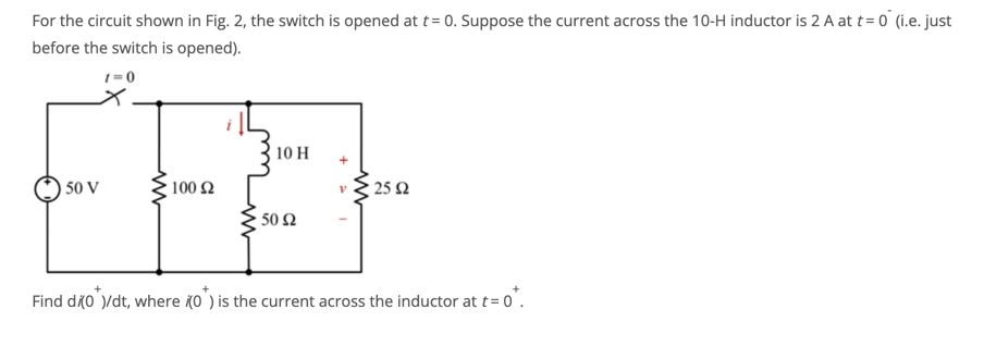 Solved For the circuit shown in Fig. 2, the switch is opened | Chegg.com