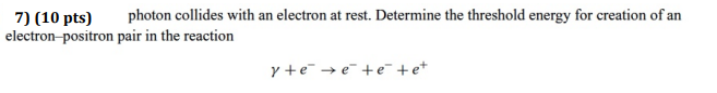 Solved 7) (10 pts) photon collides with an electron at rest. | Chegg.com