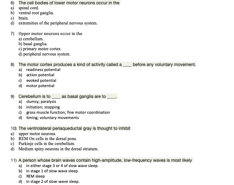 Solved 6) The cell bodies of lower motor neurons occur in | Chegg.com