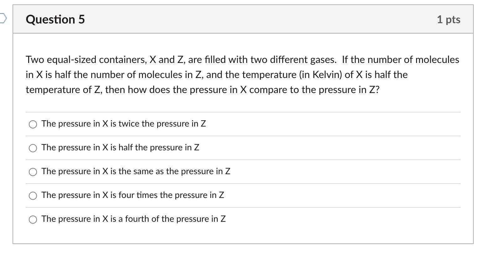 Solved Question 5 1 pts Two equalsized containers, X and Z,