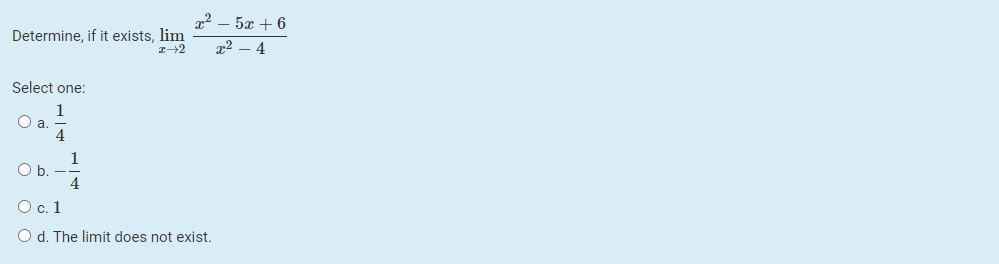 Solved Determine If It Exists Limx→2x2−4x2−5x 6 Select