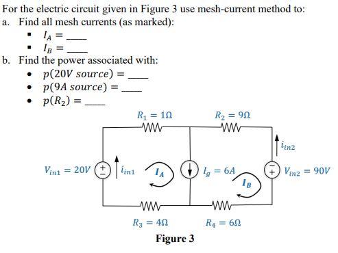 Solved For the electric circuit given in Figure 3 use | Chegg.com