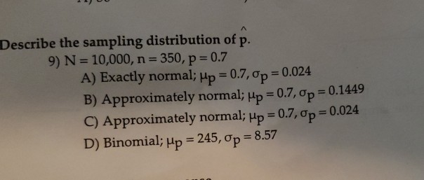 Solved 2 Describe The Sampling Distribution Of P 9 N Chegg Com