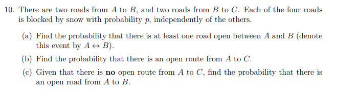 Solved 10. There are two roads from A to B, and two roads | Chegg.com