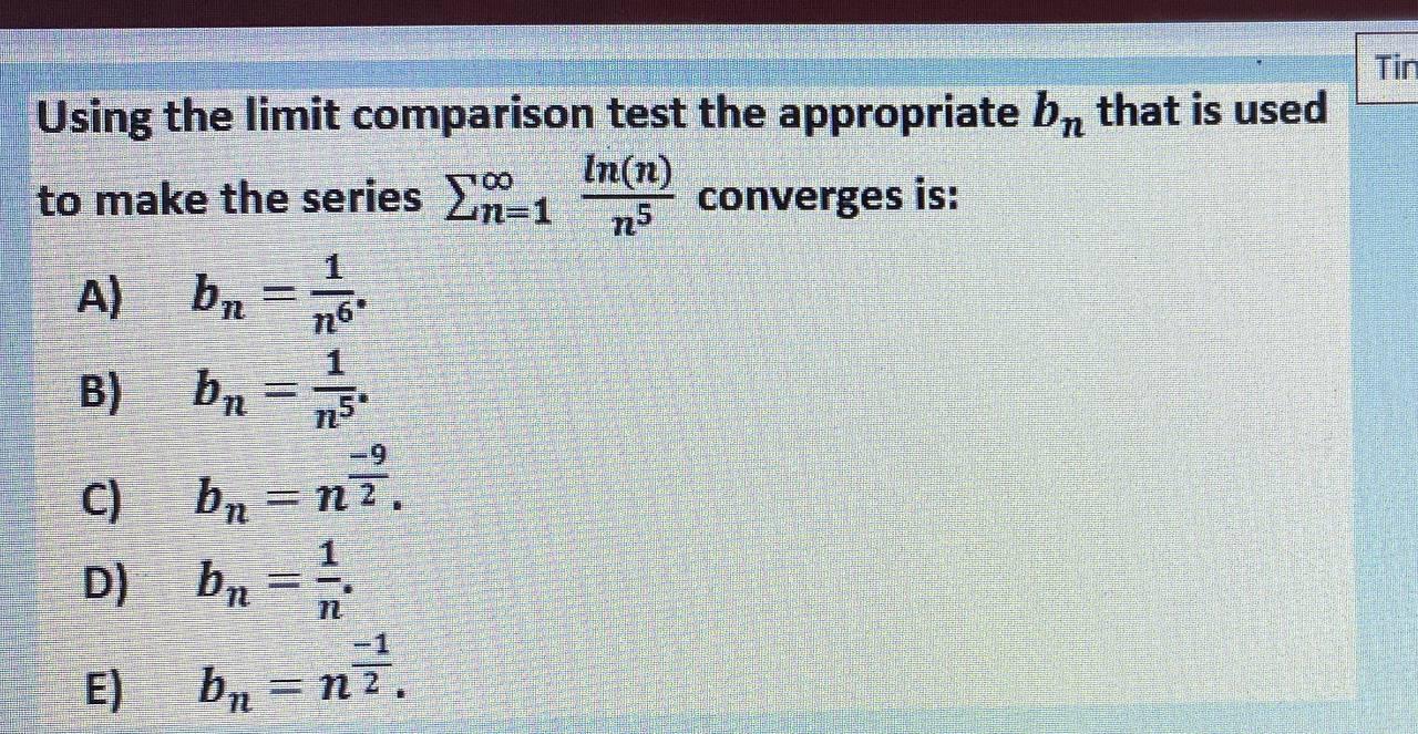 Solved Using The Limit Comparison Test The Appropriate Bn | Chegg.com