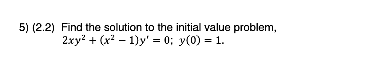 Solved (2.2) Find the solution to the initial value problem, | Chegg.com