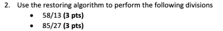 Solved 2. Use the restoring algorithm to perform the | Chegg.com