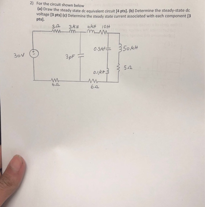 Solved 2) For the circuit shown below a) Draw the steady | Chegg.com