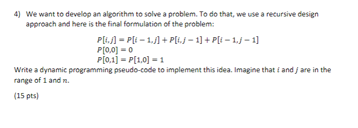 Solved 4) We want to develop an algorithm to solve a | Chegg.com