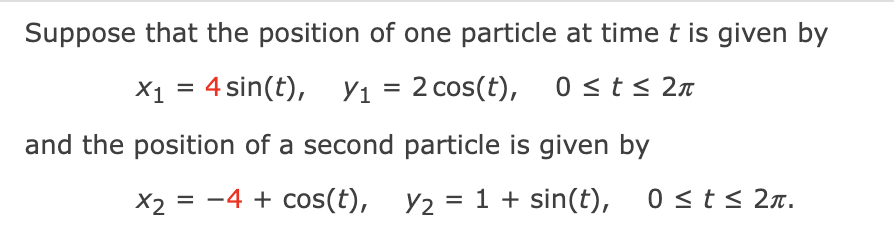 Solved Suppose that the position of one particle at time t | Chegg.com