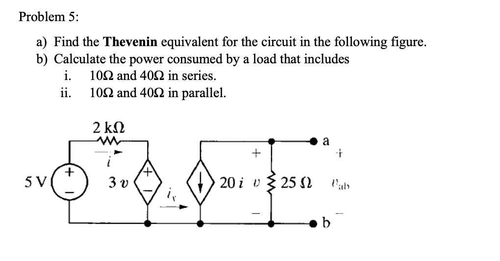 Solved Problem 5: A) Find The Thevenin Equivalent For The | Chegg.com