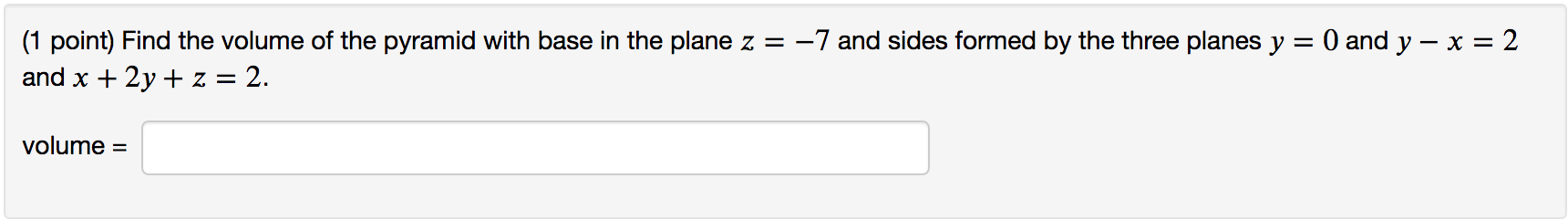 Solved ( 1 point) Find the volume of the pyramid with base | Chegg.com