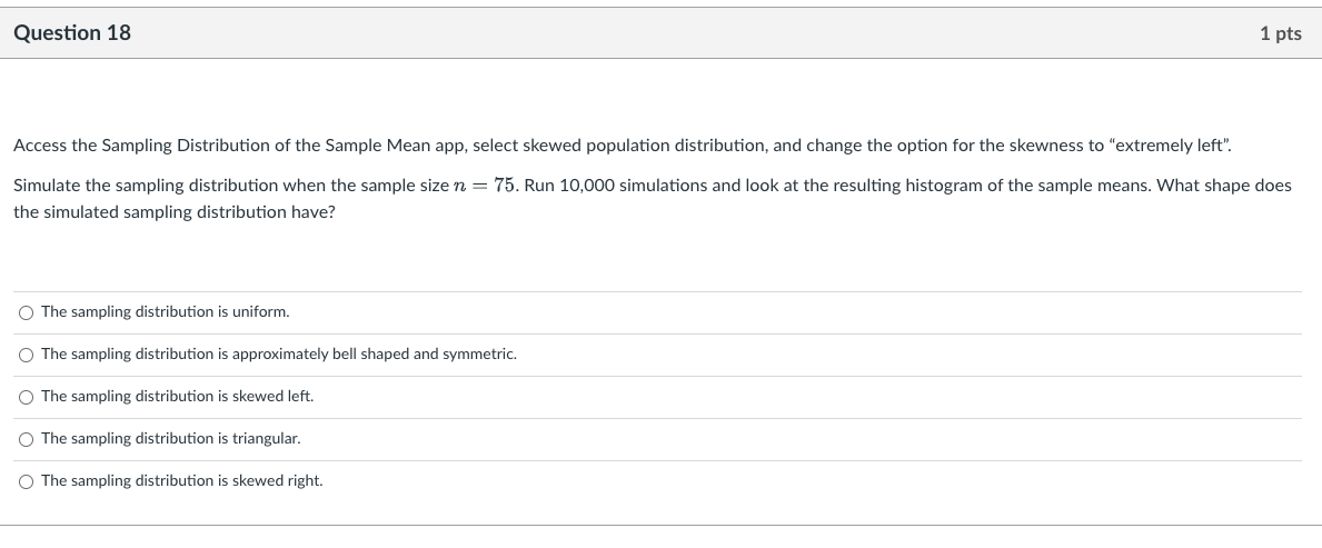 Solved Question 18 1 pts Access the Sampling Distribution of | Chegg.com