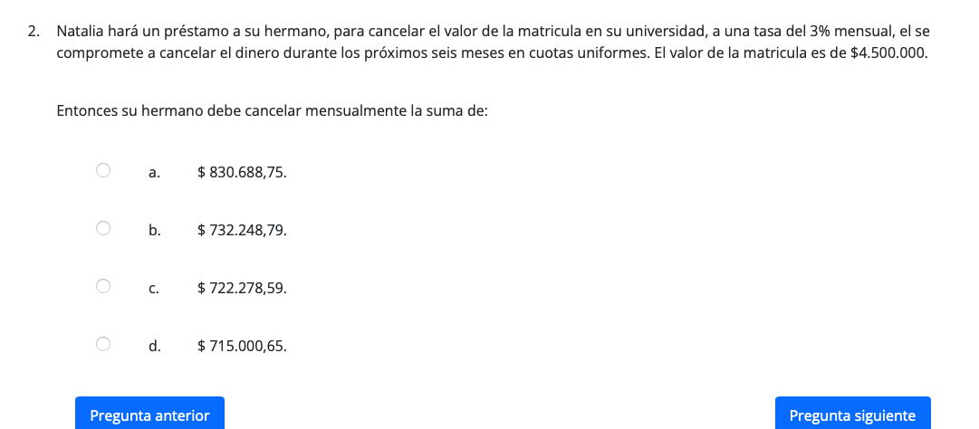 Natalia hará un préstamo a su hermano, para cancelar el valor de la matricula en su universidad, a una tasa del \( 3 \% \) me