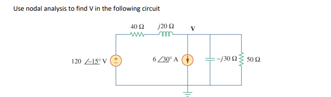 Solved Use nodal analysis to find V in the following circuit | Chegg.com