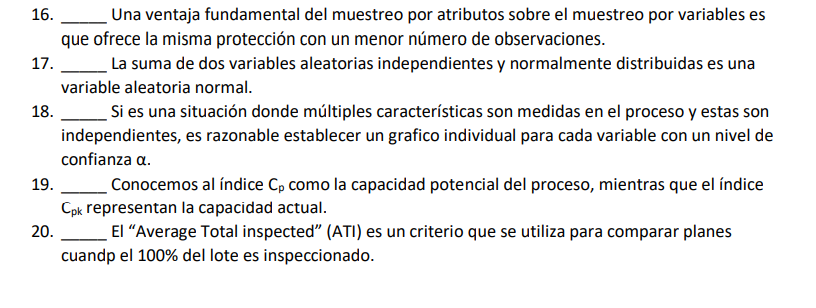 16. Una ventaja fundamental del muestreo por atributos sobre el muestreo por variables es que ofrece la misma protección con