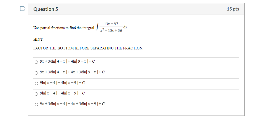 Solved Question 5 15 pts Use partial fractions to find the | Chegg.com