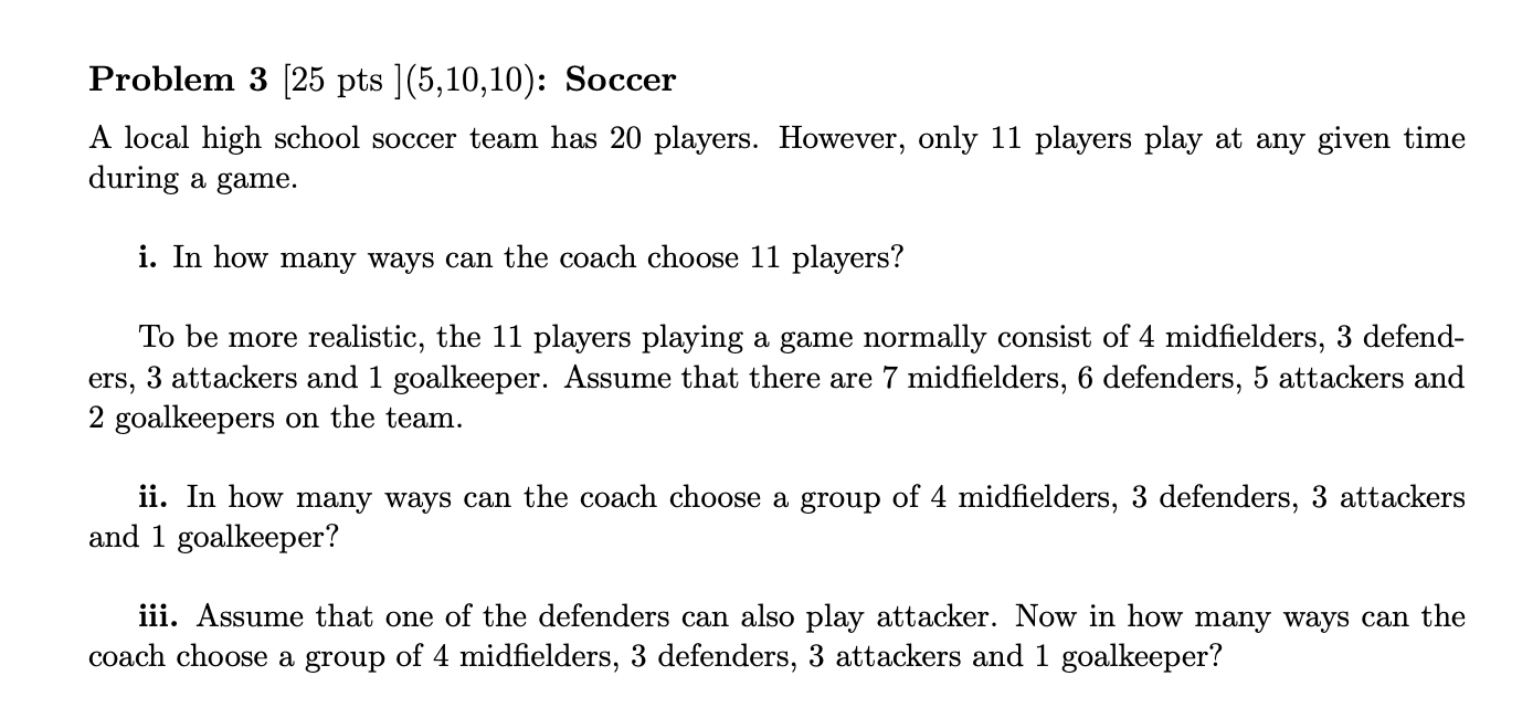 Solved Problem 3 [25 pts ](5,10,10) : Soccer A local high | Chegg.com