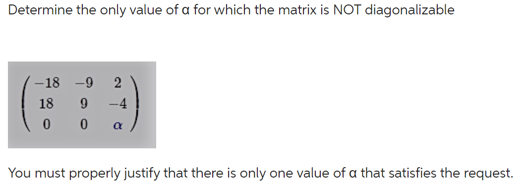 Solved Determine the only value of α for which the matrix is | Chegg.com