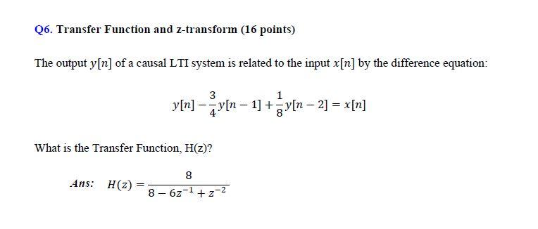 Solved Q6. Transfer Function and z-transform (16 points) The | Chegg.com