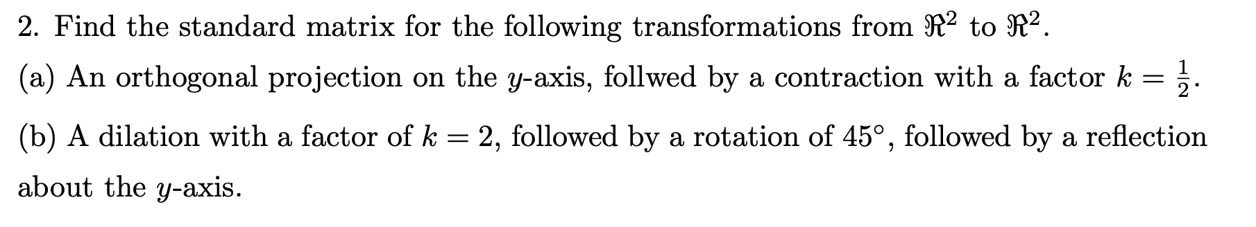 Solved 2. Find the standard matrix for the following | Chegg.com