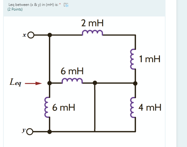 Solved Leq between (x & y) in (mH) is: (2 points) 5 2 mH 1 | Chegg.com