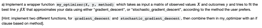Solved a) Implement a wrapper function my optimizer(x, y, | Chegg.com