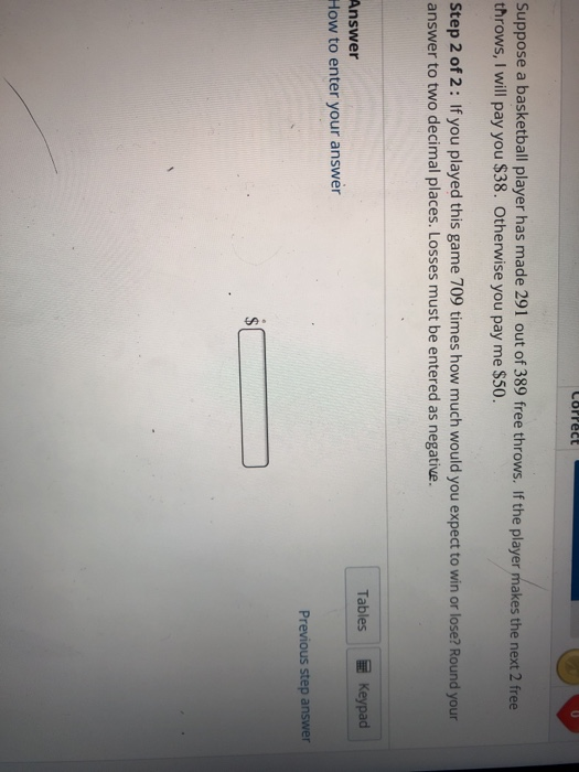 Solved Suppose A Basketball Player Has Made 291 Out Of 389 Chegg Solved Suppose A Basketball Player Has Made 291 Out Of 389 Chegg