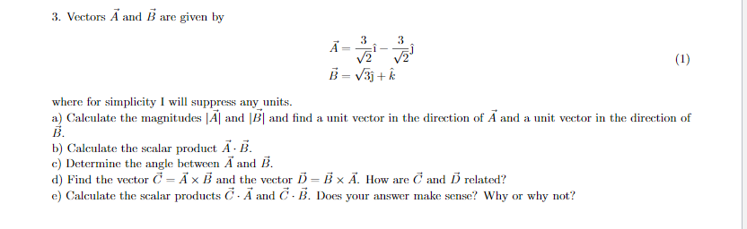 Solved 3. Vectors A and B are given by 3 3 1 (1) B = 139 + | Chegg.com