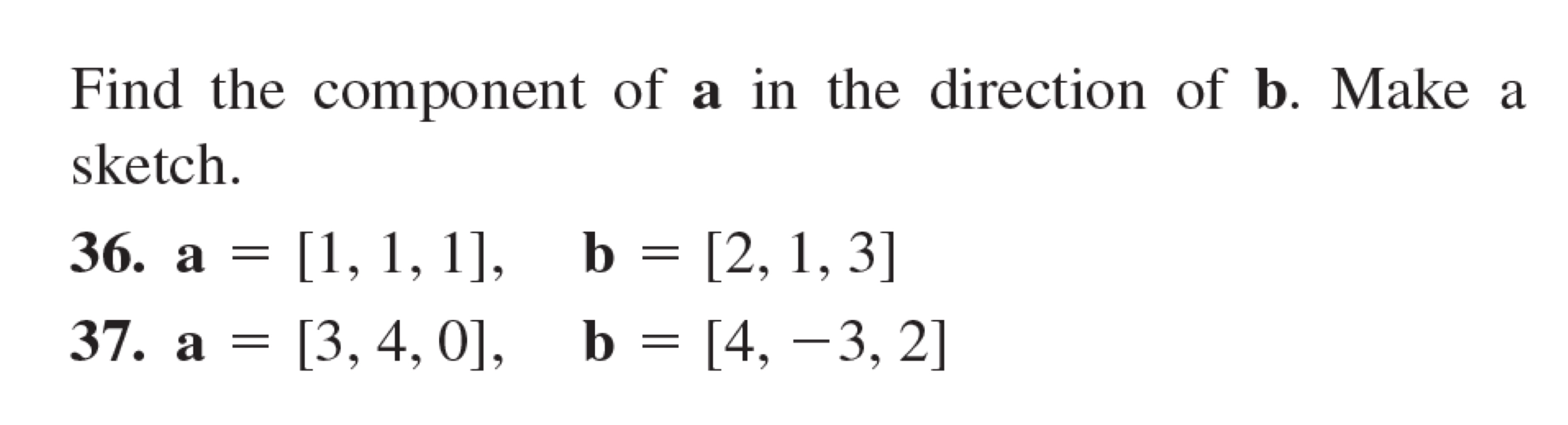 Find The Component Of A ﻿in The Direction Of B. ﻿Make | Chegg.com