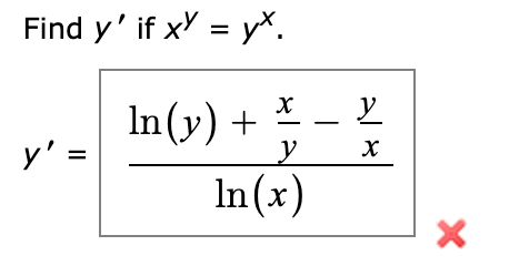 Find \( y^{\prime} \) if \( x^{y}=y^{x} \). \[ y^{\prime}=\frac{\ln (y)+\frac{x}{y}-\frac{y}{x}}{\ln (x)} \]