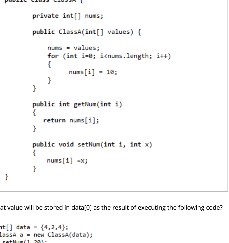 private int[] nums; public classA(int[] values) { | Chegg.com