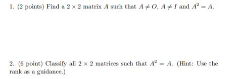 Solved 1. (2 points) Find a 2 x 2 matrix A such that A70, A# | Chegg.com