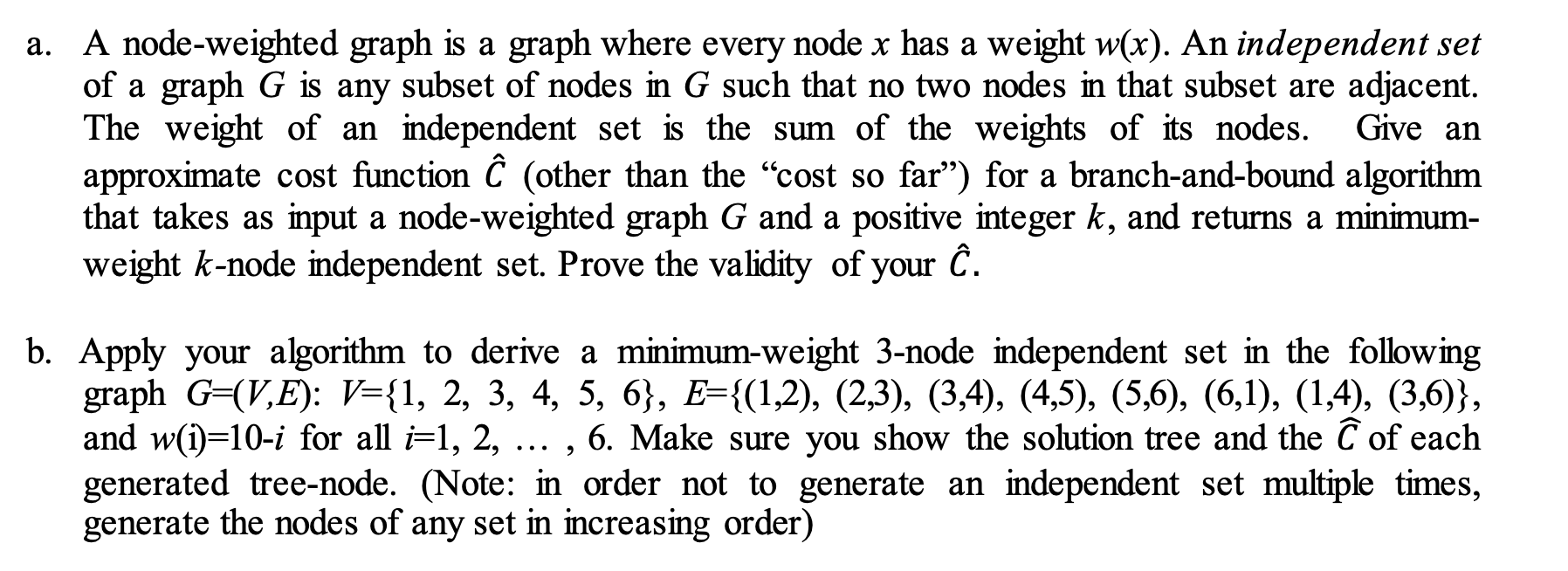 a. A node-weighted graph is a graph where every node | Chegg.com