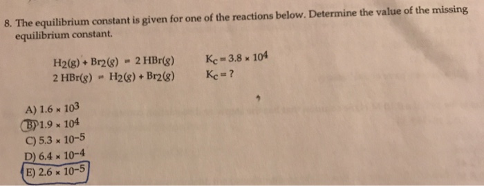 Solved 8. The equilibrium constant is given for one of the | Chegg.com