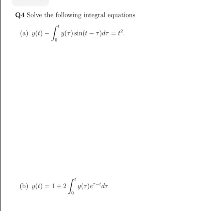 Solved 4 Solve the following integral equations rt (a) | Chegg.com
