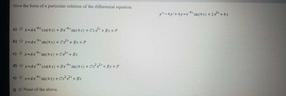 Solved Give The Form Of A Particular Solution Of The Diff Chegg Com