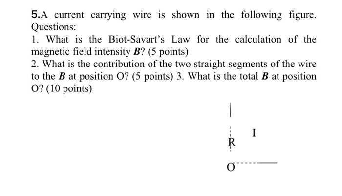 Solved 5.A Current Carrying Wire Is Shown In The Following | Chegg.com