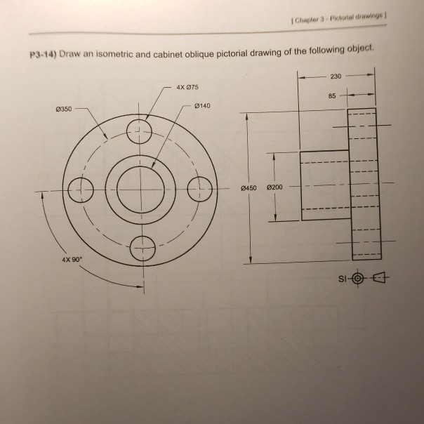 P3-14) Draw an isometric and cabinet oblique | Chegg.com