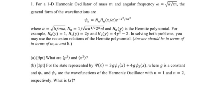 Solved I. For a 1-D Harmonic Oscillator of mass m and | Chegg.com