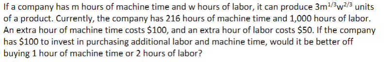 Machine Hours Questions Solved If a company has m hours of machine time and w hours | Chegg.com