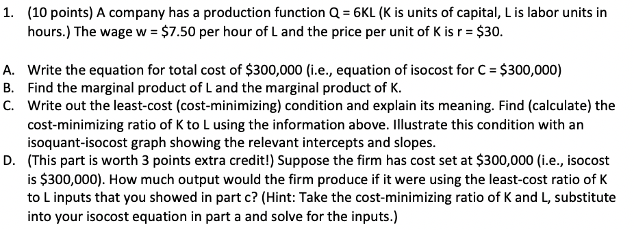 Solved 1. (10 points) A company has a production function Q | Chegg.com