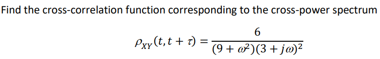 Solved Find the cross-correlation function corresponding to | Chegg.com