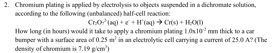 Solved 2. Chromium plating is applied by electrolysis to | Chegg.com