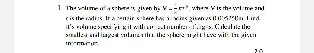 Solved 1. The volume of a sphere is given by V = $nr", where | Chegg.com